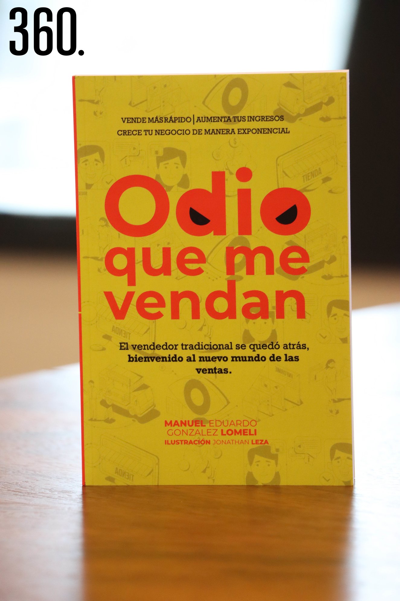 $!“Odio que me vendan” es el primer libro de Manuel Eduardo González Lomelí, dirigido a vendedores -novatos o expertos-,